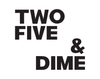 Two Five & Dime